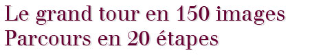 Le grand tour en 150 images - Parcours en 20 étapes